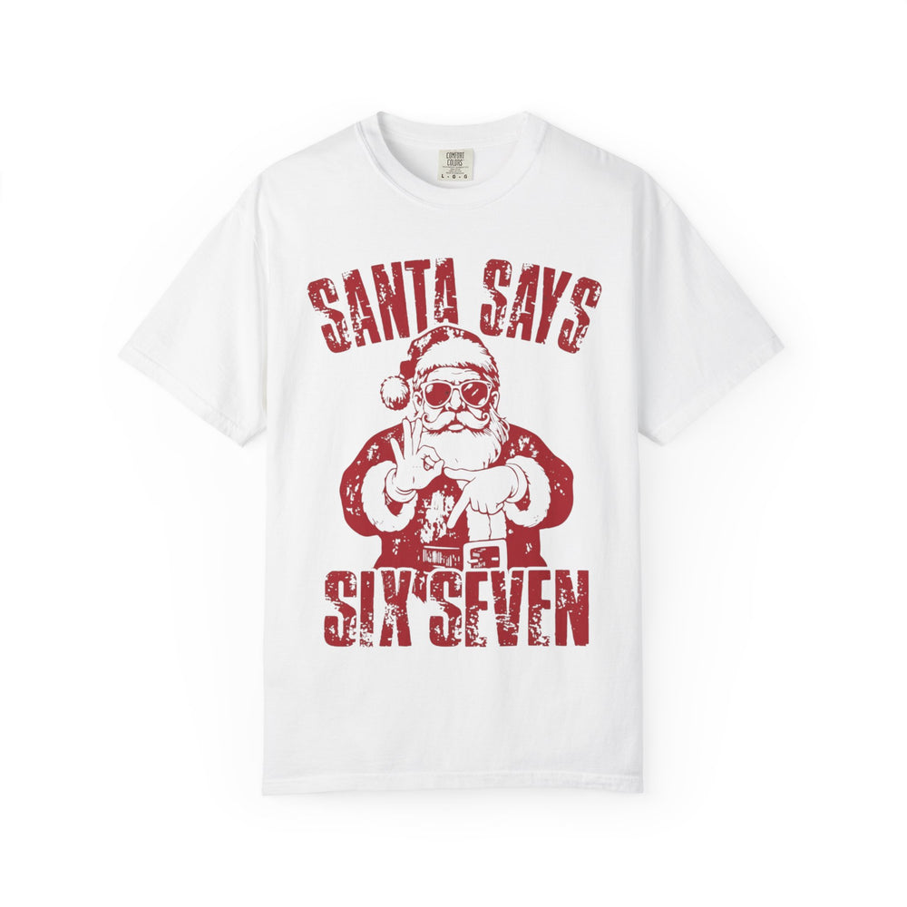 Santa Six Senven Funny Santa Claus Christmas 6 7 Unisex T-Shirt